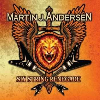 Martin J. Andersen - Six String Renegade (2015) Martin J. Andersen - Six String Renegade (2015)