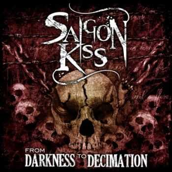 Saigon Kiss - From Darkness To Decimation (2015) Saigon Kiss - From Darkness To Decimation (2015)