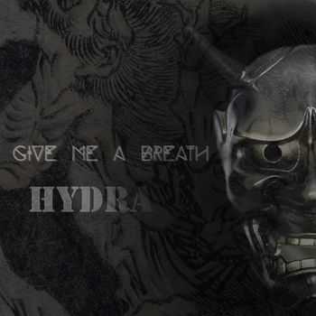 Give me a Breath - Hydra (2015)