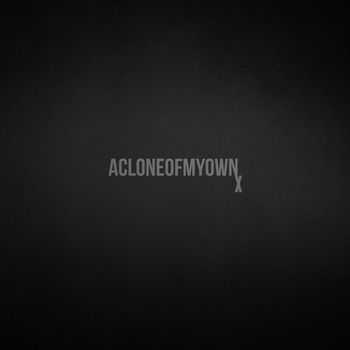 acloneofmyown - X (2015) acloneofmyown - X (2015)