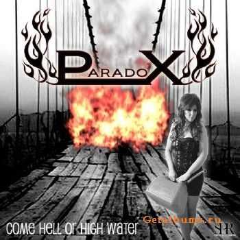 Paradox - Come Hell Or High Water (2015)