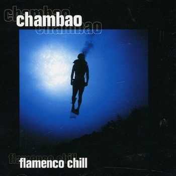 Chambao - Flamenco Chill (2002) Chambao - Flamenco Chill (2002)
