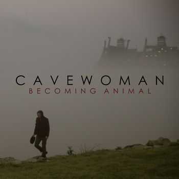 Cavewoman - Becoming Animal (2015)