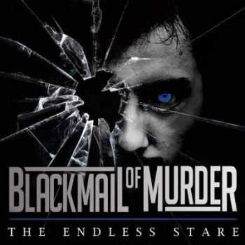 Blackmail Of Murder - The Endless Stare (2015) Blackmail Of Murder - The Endless Stare (2015)