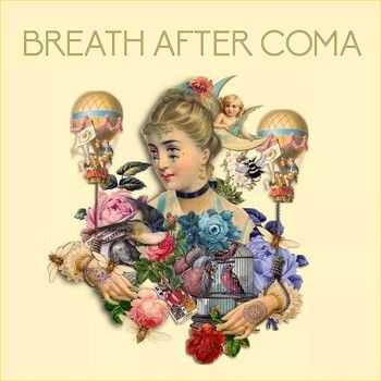 Breath After Coma - Breath After Coma (2015) Breath After Coma - Breath After Coma (2015)