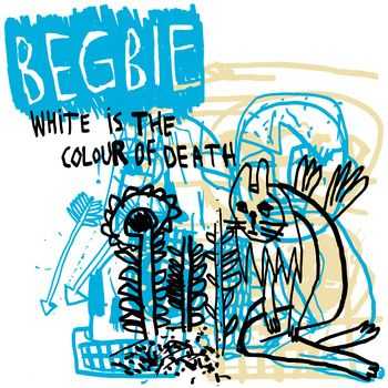 Begbie - White Is The Colour Of Death (2015) Begbie - White Is The Colour Of Death (2015)