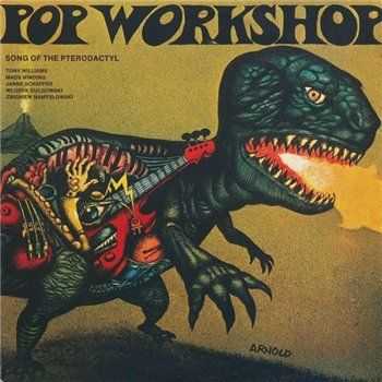 Pop Workshop - Song Of The Pterodactyl (1974) Pop Workshop - Song Of The Pterodactyl (1974)