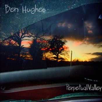 Ben Hughes - Perpetual Valley (2015)