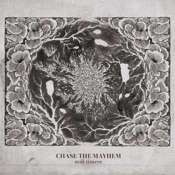 Chase The Mayhem - Noli Timere (2014) Chase The Mayhem - Noli Timere (2014)