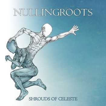 Nullingroots - Shrouds of Celeste (2015)