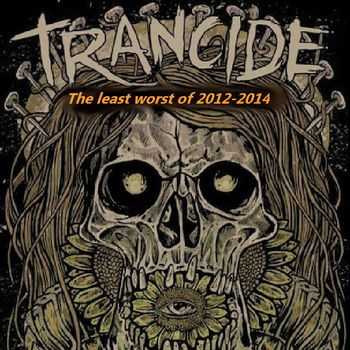 Trancide - The Least Worst of Trancide (2015)