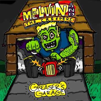Melvin and the Creepers - Greaser's Garage (2015)