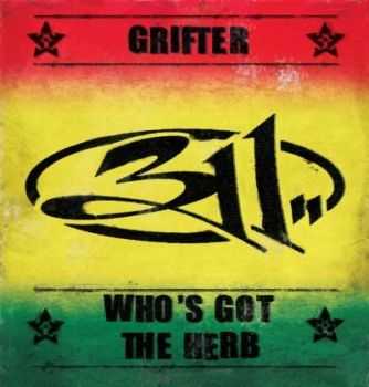 311 - Grifter / Who's Got The Herb (Single) (2015) 311 - Grifter / Who's Got The Herb (Single) (2015)