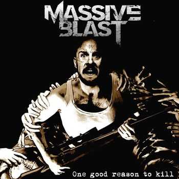 MASSIVE BLAST - One Good Reason To Kill (2015)