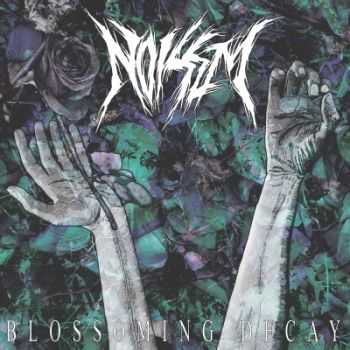 Noisem - Blossoming Decay (2015) Noisem - Blossoming Decay (2015)