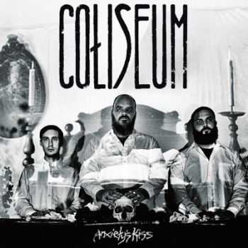 Coliseum - Anxiety's Kiss (2015) Coliseum - Anxiety's Kiss (2015)