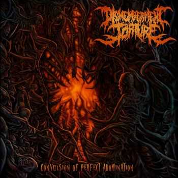 Dismemberment Torture - Convulsion Of Perfect Abomination [EP] (2015)