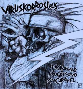 Viruskorrosivus - Prolongado, Progressivo e Incur&#225;vel (2015)