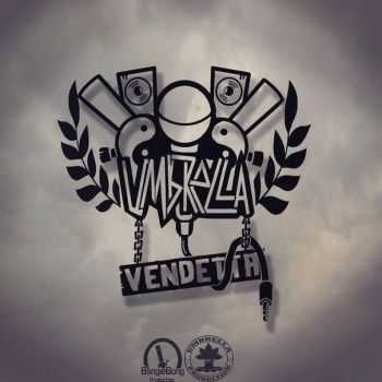Umbrella (ex. Vendetta) feat.  -  (2015)