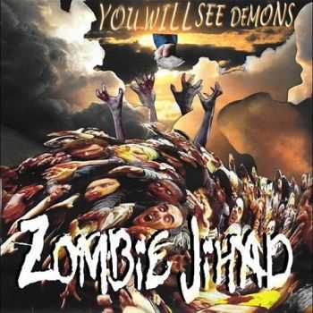 Zombie Jihad - You Will See Demons (2015)