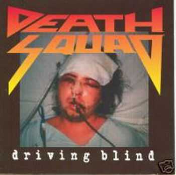 Death Squad - Driving Blind (1993)