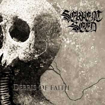Serpent Seed - Debris Of Faith (2014)