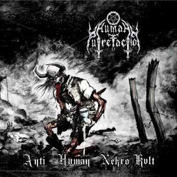 Human Putrefaction - Anti-Human Nekro Kvlt (2014)