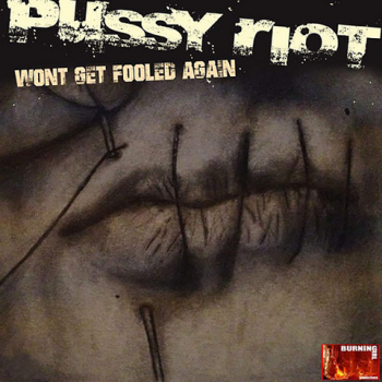 Pussy Riot  Wont Get Fooled Again (2015)