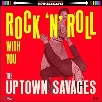 The Uptown Savages - Rock 'N' Roll With You 2015