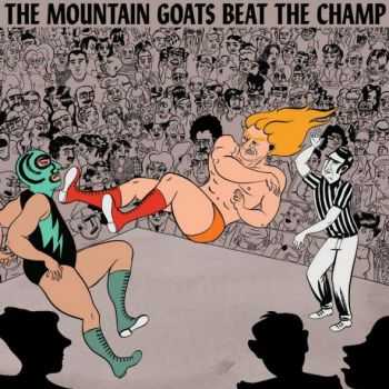 The Mountain Goats  Beat The Champ (Deluxe Edition) (2015)