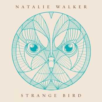 Natalie Walker - Strange Bird (2015)