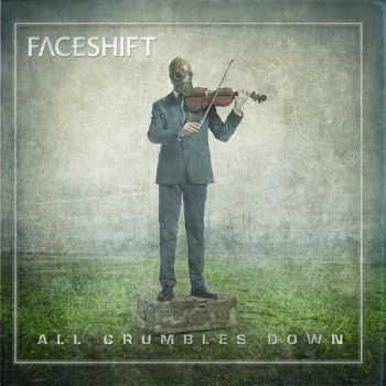 Faceshift - All Crumbles Down (2015)