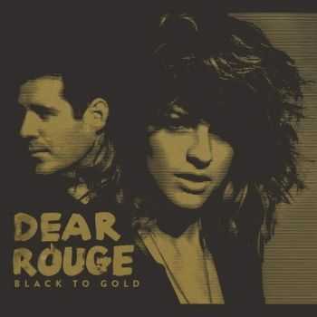 Dear Rouge - Black To Gold 2015