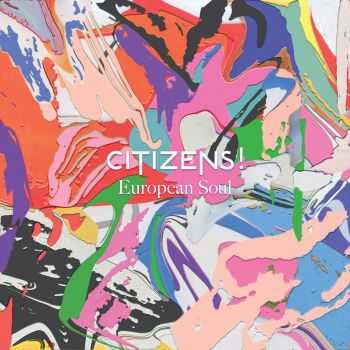 Citizens!  European Soul (Deluxe) (2015)