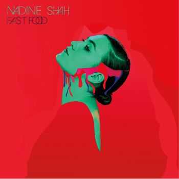 Nadine Shah  Fast Food (Rough Trade Edition) (2015)