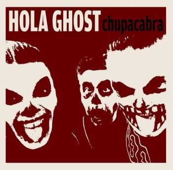 Hola Ghost - Chupacabra (EP) 2014