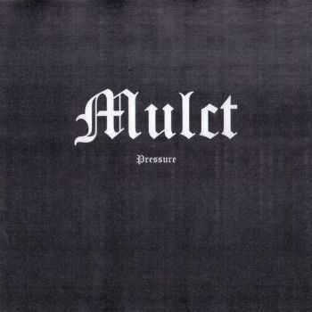 Mulct - Pressure (2015)