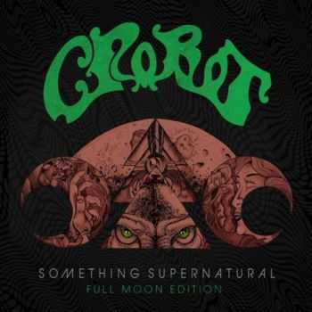 Crobot - Something Supernatural (Full Moon Edition) (2015)