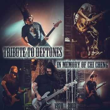 Tribute To Deftones - In Memory Of Chi Cheng (2015) Tribute To Deftones - In Memory Of Chi Cheng (2015)