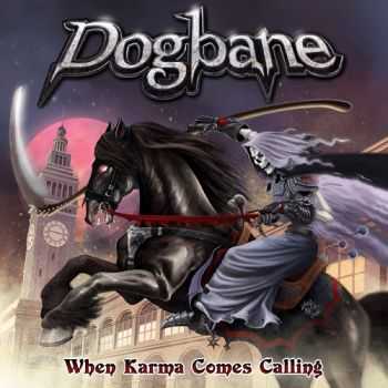 Dogbane - When Karma Comes Calling (2015) Dogbane - When Karma Comes Calling (2015)