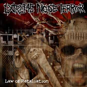 Extreme Noise Terror - Law of Retaliation (2008) Extreme Noise Terror - Law of Retaliation (2008)