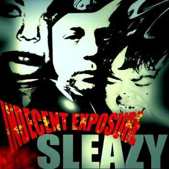 Indecent Exposure - Sleazy (2015)