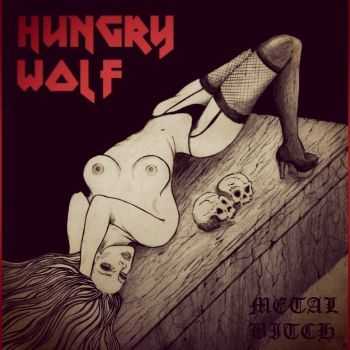 Hungry Wolf - Metal Bitch (Single) (2015)