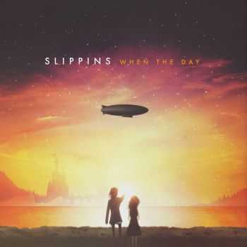 Slippins - When The Day (2015) Slippins - When The Day (2015)