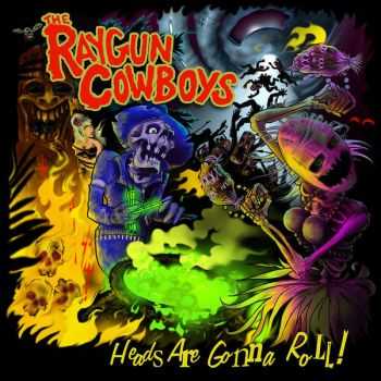 The Raygun Cowboys - Heads Are Gonna Roll! (2015)