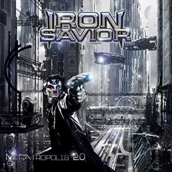 Iron Savior - Megatropolis 2.0 (2015) Iron Savior - Megatropolis 2.0 (2015)