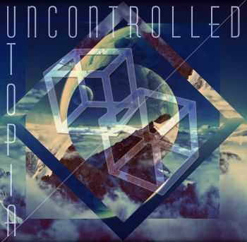 Uncontrolled - Utopia [EP] (2015)