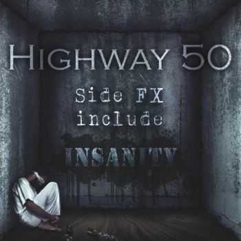 Highway 50 - Side Fx Include: Insanity (2015)