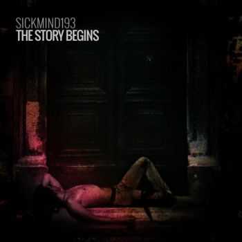 Sickmind193 - The Story Begins (EP) (2015);  The sounds of the sickest (2012)
