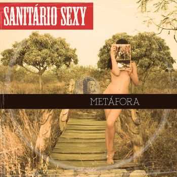 Sanitário Sexy - Metáfora (2015) Sanitário Sexy - Metáfora (2015)